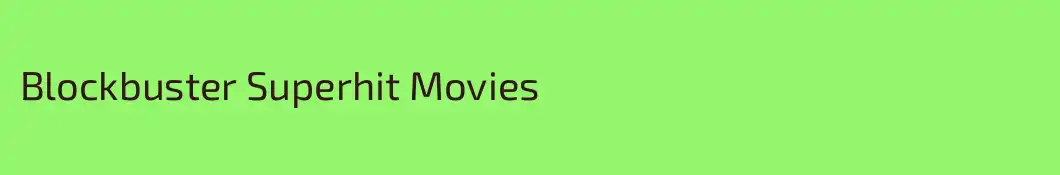Blockbuster Superhit Movies